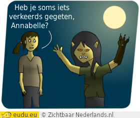 Annabelle verandert in een weerwolf. Sanne vraagt: Heb je soms iets verkeerds gegeten?