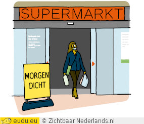 Een supermarkt met een bord bij de deur: Morgen dicht.
