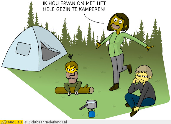Moeder: Ik hou ervan om met het hele gezin te kamperen! De rest baalt.